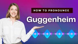 Guggenheim American Pronunciation with Phonetic Spelling [upl. by Walden]