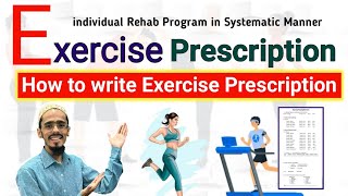 Exercise Prescription  Physiotherapy Exercise Prescription  Fitness Program in Systemic Manner [upl. by Earas811]