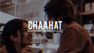 Main toh bas teri chahat mein chahoon rehna sada slowedReverbsong chaahat song [upl. by Eillak]