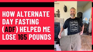 I Lost 165 Pounds Using Alternate Day Fasting [upl. by Ornas]