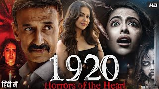 1920 Horrors of the Heart Full Movie  Avika Gor  Barkha Bisht  Rahul Dev  Amit  Review amp Facts [upl. by Naara]