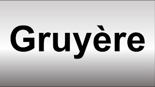 How to Pronounce Gruyere Cheese [upl. by Dupuis23]