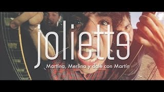 joliette  Martina Merlina y dale con Martín Video Oficial [upl. by Nivrag]