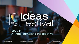 CalMatters Ideas Festival 2024  Spotlight A Photojournalist’s Perspective [upl. by Fabio]