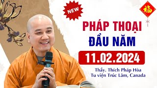 Pháp thoại đầu năm 11022024  Thầy Thích Pháp Hòa Video mới nhất 2024 [upl. by Nollie198]