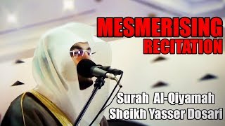 SURAH ALQIYAMAH with English Translation  Sheikh Yasser Dosari  Mesmerising Quran Recitation [upl. by Aissatsana]