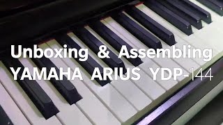 Yamaha Arius YDP144 Unboxing and Assembling [upl. by Mallen597]