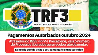 PAGAMENTOS AUTORIZADOS DE RPV  PRECATÃ“RIOS E ATRASADOS DO INSS PROCESSOS APTOS A RECEBER VIA TRF3 [upl. by Nadaha]