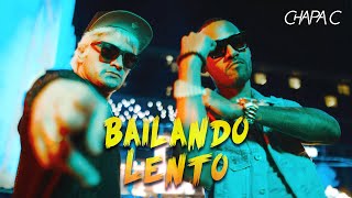 Chapa C  Bailando Lento Video Oficial [upl. by Onifur177]