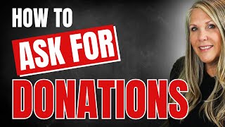 Fundraising Tutorial  6 Steps for Asking for Donations [upl. by Broek]