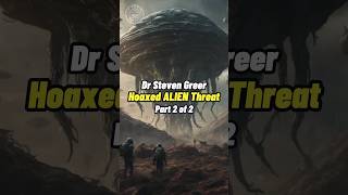 Dr Steven Greer on a Hoaxed Alien Threat Coming Soon Part 2 shorts status 👽 [upl. by Michel270]