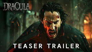 Dracula 2025  Teaser Trailer  Keanu Reeves Elizabeth Olsen [upl. by Naitsirk]