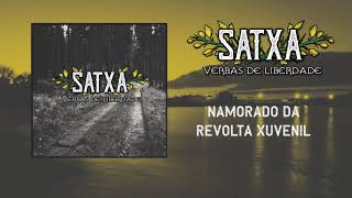 Satxa  Namorado da revolta xuvenil [upl. by Mccourt21]