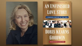 Doris Kearns Goodwins quotAn Unfinished Love Storyquot [upl. by Aylward]