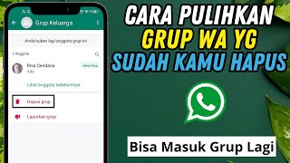 Cara Memulihkan Grup WhatsApp yang Sudah Kita Hapus dan Keluar Grup [upl. by Okiram]