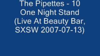 The Pipettes  10 One Night Stand Live At Beauty Bar SXSW 20070713 [upl. by Solrac]