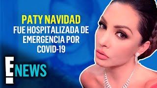 Paty Navidad fue hospitalizada de emergencia por covid 19 [upl. by Ahsyekal]