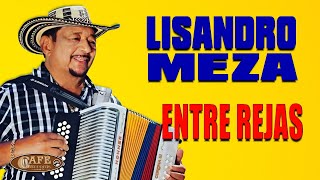 LISANDRO MEZA  ENTRE REJAS [upl. by Hube]