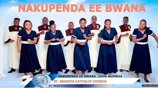 NAKUPENDA EE BWANA  St Pauls Choir Mukuru North [upl. by Alimak563]