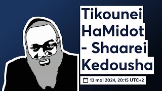 Tikounei HaMidot  Shaarei Kedousha secret of Tsidkatekha Sefirat HaOmer [upl. by Belsky]