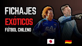 FICHAJES EXÓTICOS en el Fútbol Chileno [upl. by Olympie582]