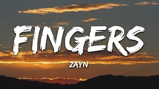 ZAYN  Fingers Lyrics [upl. by Tseng]