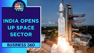 Govt Opens Space Sector For FDI Defence amp Space Stocks Rally  Business 360  CNBC TV18 [upl. by Oscar]