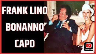 FRANK LINO  BONANNO CAPO  Dating a MAFIA CAPTAIN [upl. by Nnaecyoj]