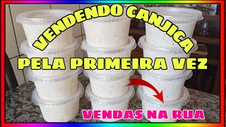 VENDENDO CANJICA NA RUA PELA PRIMEIRA VEZ [upl. by Kev]