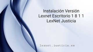 Instalación Versión Lexnet Escritorio 1 8 1 1 LexNet Justicia [upl. by Lesiram]