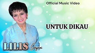 Lilis Suryani  Untuk Dikau Official Music Video [upl. by Okia535]