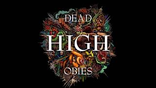 Dead Obies  High audio [upl. by Naves]