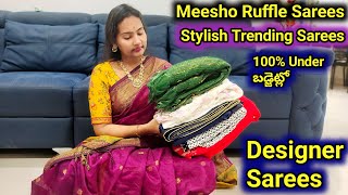 Meesho Designer Party wear Trending Ruffle Sarees haul 👌 కట్టుకుంటే చాలా స్టైల్ గా ఉంటాయి Dont Miss [upl. by Gignac376]