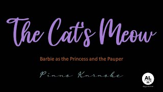 The Cats Meow  Piano Karaoke Version  Barbie as the Princess and the Pauper [upl. by Alat]