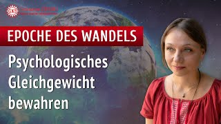 Psychologisches Gleichgewicht bewahren  Epoche des Wandels  Mit Augen der Seele [upl. by Druce354]