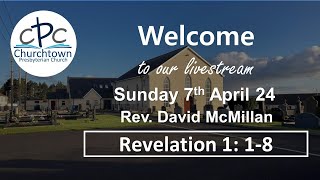 Churchtown Presbyterian Church  Sunday 7th April 24  Rev David McMillan [upl. by Eimrej]