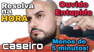 OUVIDO ENTUPIDO NUNCA MAIS Resolva na HORA Menos de 5 minutos FÁCIL [upl. by Kenna493]