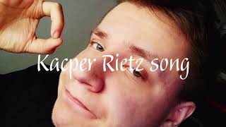 Kacper Rietz song [upl. by Airalednac349]