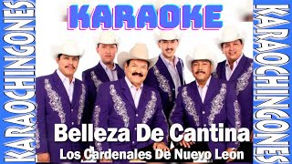 KARAOKE  Cardenales De Nuevo León  Belleza De Cantina [upl. by Launamme]