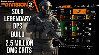 Tom Clancys The Division 2  SOLO LEGENDARY DPS BUILD  High DMG DPS Build  25 MILLION DMG CRITS [upl. by Karney880]