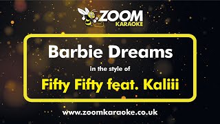 Fifty Fifty feat Kaliii  Barbie Dreams  Karaoke Version from Zoom Karaoke [upl. by Gnehc]