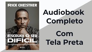 Escolha o seu difícil  Rick Chesther  Audiobook Completo [upl. by Ahsinrat]