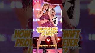 Do you know how Taylor Swift proves she never lipsyncs taylorswift celebrity [upl. by Rausch847]