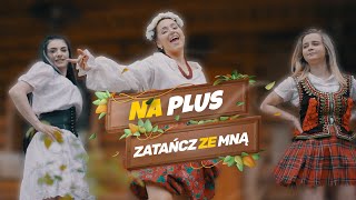 Na Plus Zatańcz ze mną OFFICIAL CLIP 2024 [upl. by Mert241]