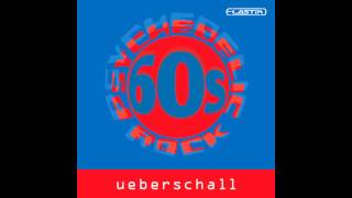 Ueberschall  60s Psychedelic Rock [upl. by Mich548]