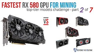 BtR  Fastest RX 580 at Ethereum Mining 6 Top GPUs competes Part 2 of 7 ASUS ROG Strix T8G Top OC [upl. by Solange]