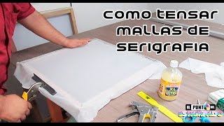 COMO TENSAR MALLAS DE SERIGRAFIA FÁCIL Y SENCILLO [upl. by Sanger643]