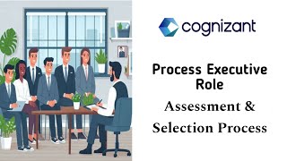 Cognizant Process Executive Role Selection ProcessAssessmentInterviewSoftware Engineer [upl. by Mehs186]