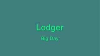 Lodger  Big Day [upl. by Bore623]