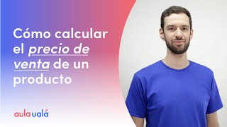 Cómo calcular el precio de venta un producto  AulaUalá [upl. by Case]